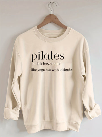 Pilates: Like Yoga But With an Attitude Sweatshirt