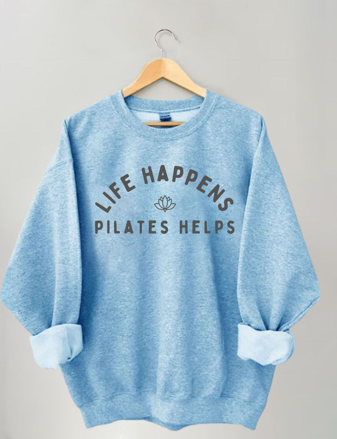 Life Happens Pilates Helps Sweatshirt