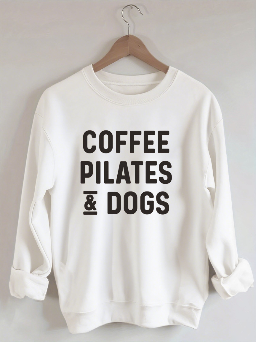 Coffee Pilates And  Dogs Sweatshirt