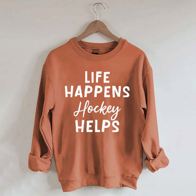 Life Happens Hockey Helps Coach Sweatshirt