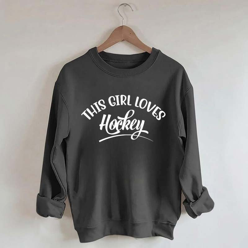 This Girl Loves Hockey Sweatshirt
